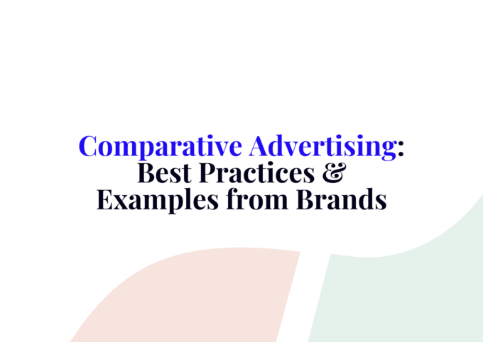 Comparative Advertising: Best Practices & Examples from Brands