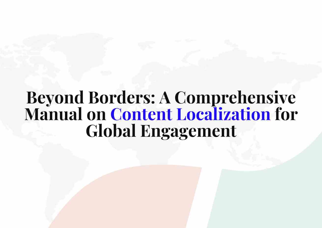 Content Localization Guide for Diverse Audiences in 2024
