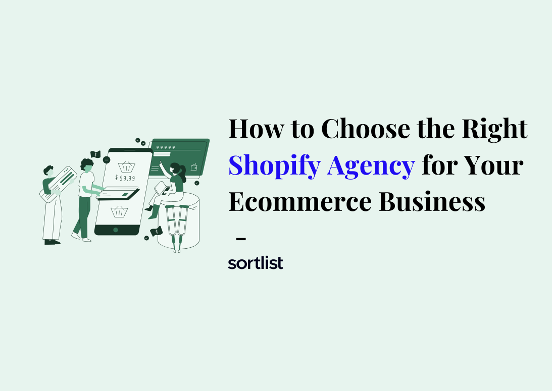 How to Choose the Right Shopify Agency for Your Ecommerce Business