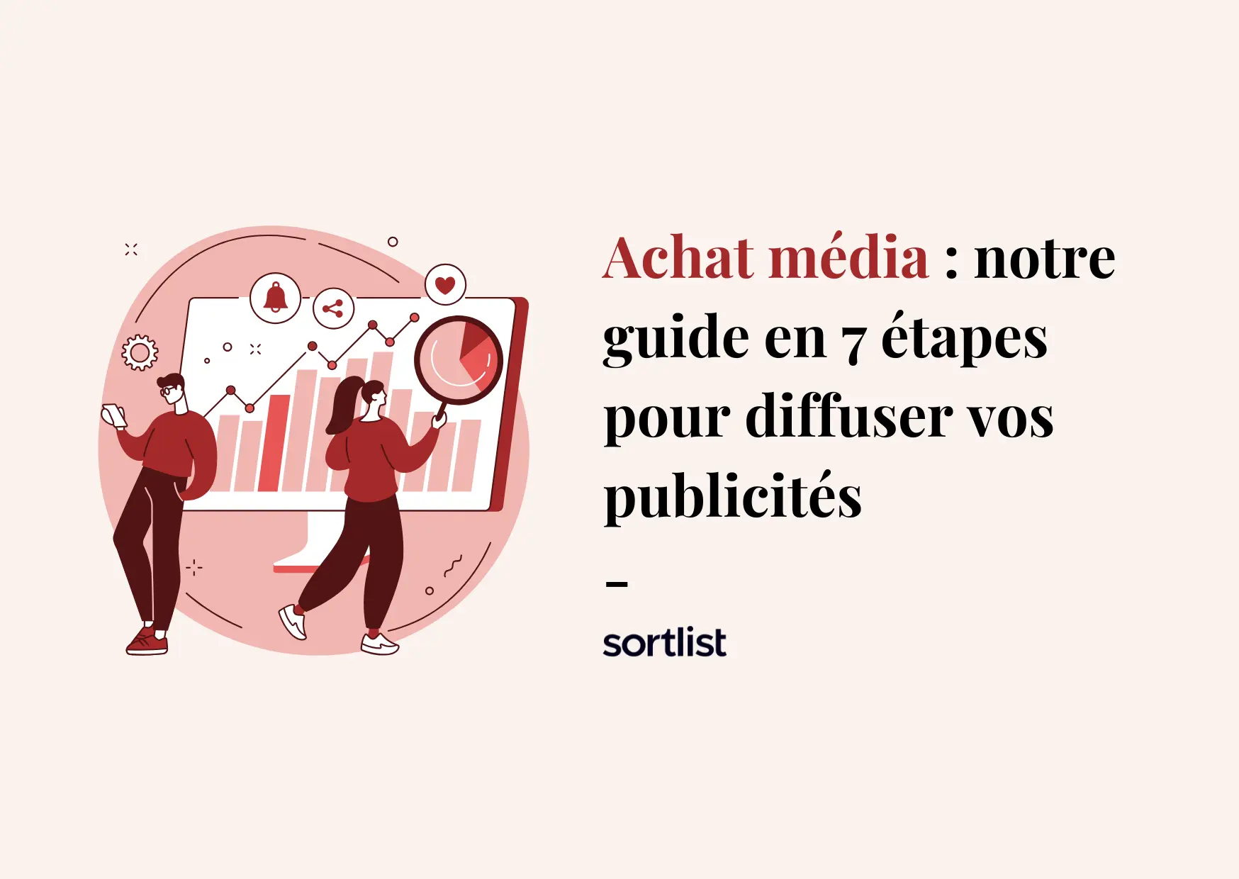 Achat média : notre guide en 7 étapes pour diffuser vos publicités