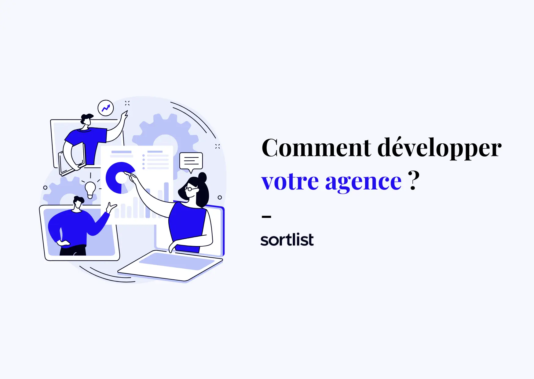 5 conseils pour développer votre agence