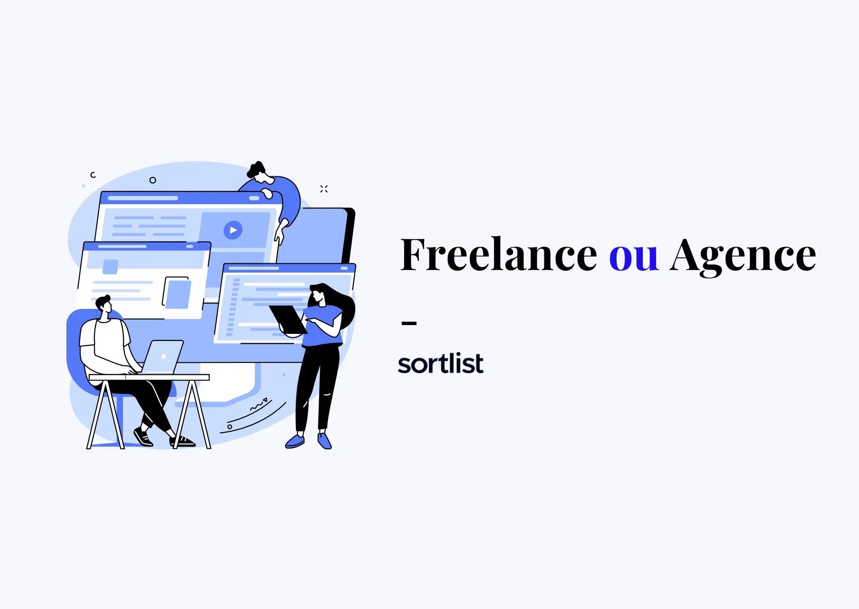 Faut-il choisir un freelance ou une agence ?