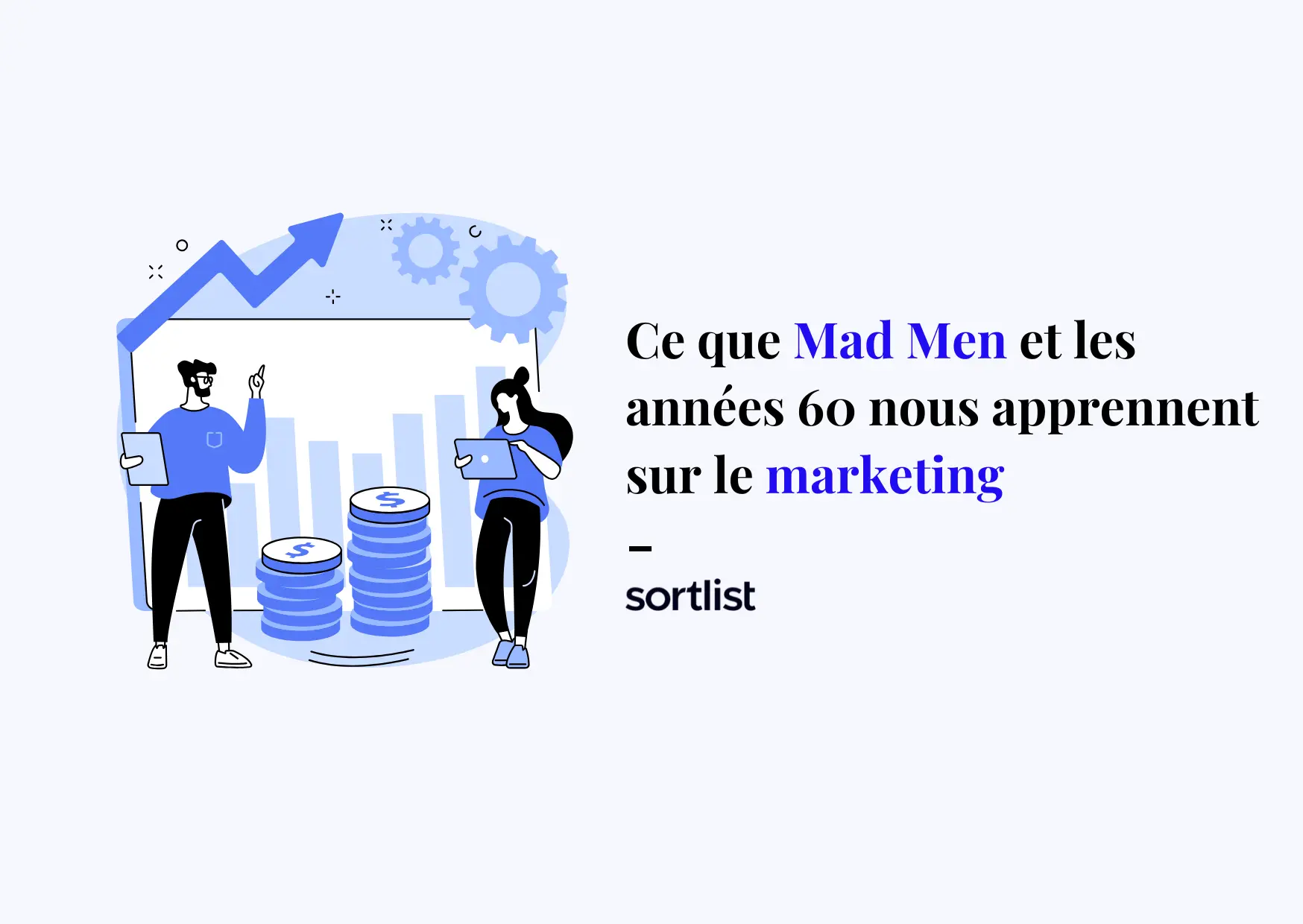 Ce que Mad Men et les années 60 vous apprendront sur le marketing