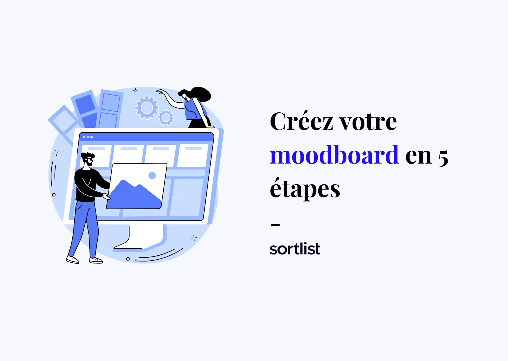 5 conseils pour créer rapidement votre moodboard !