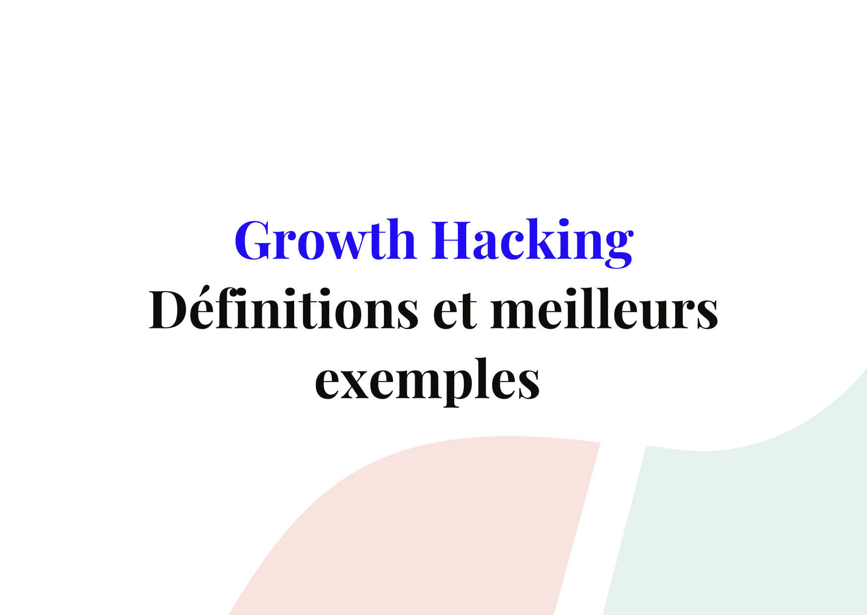 Qu’est-ce que le Growth Hacking ? Avantages et inconvénients