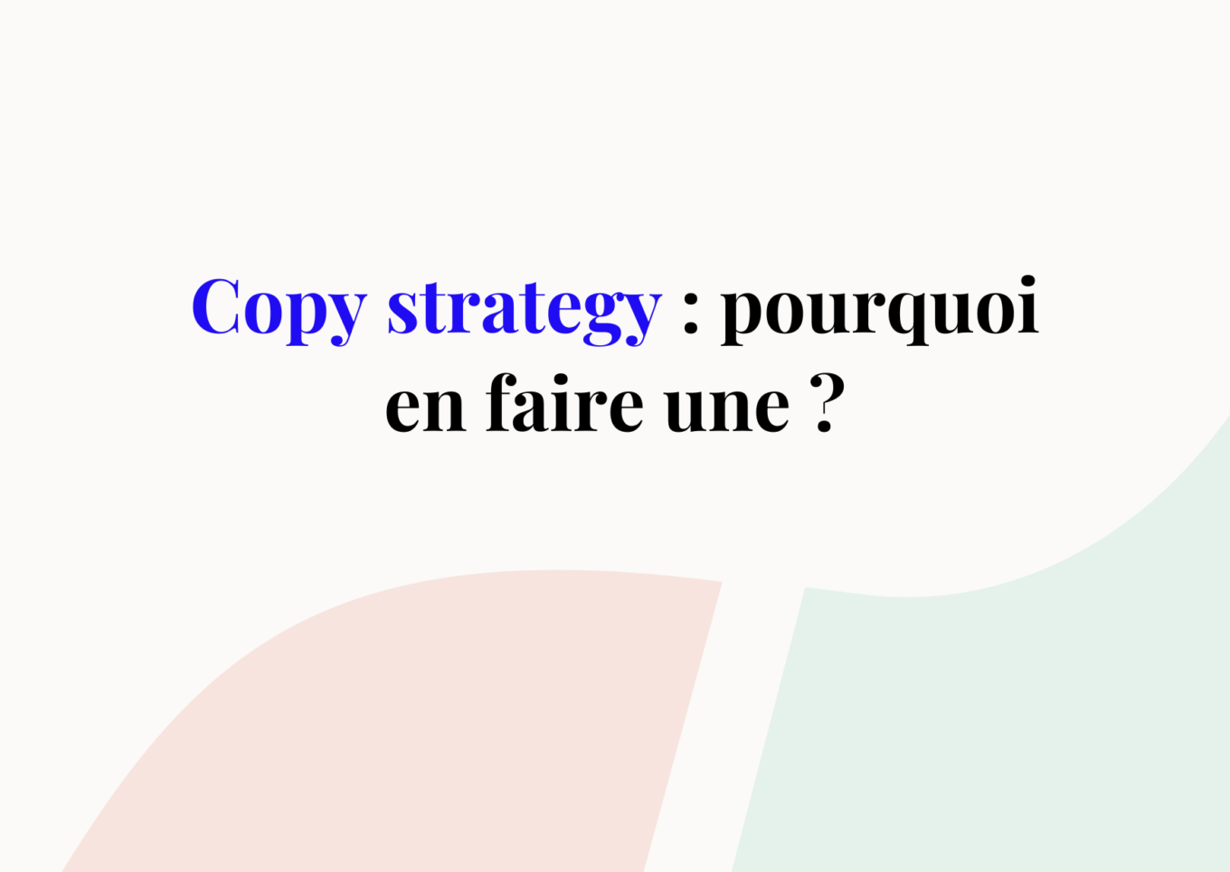 Copy Strategy : Définition, exemples et modèles gratuits