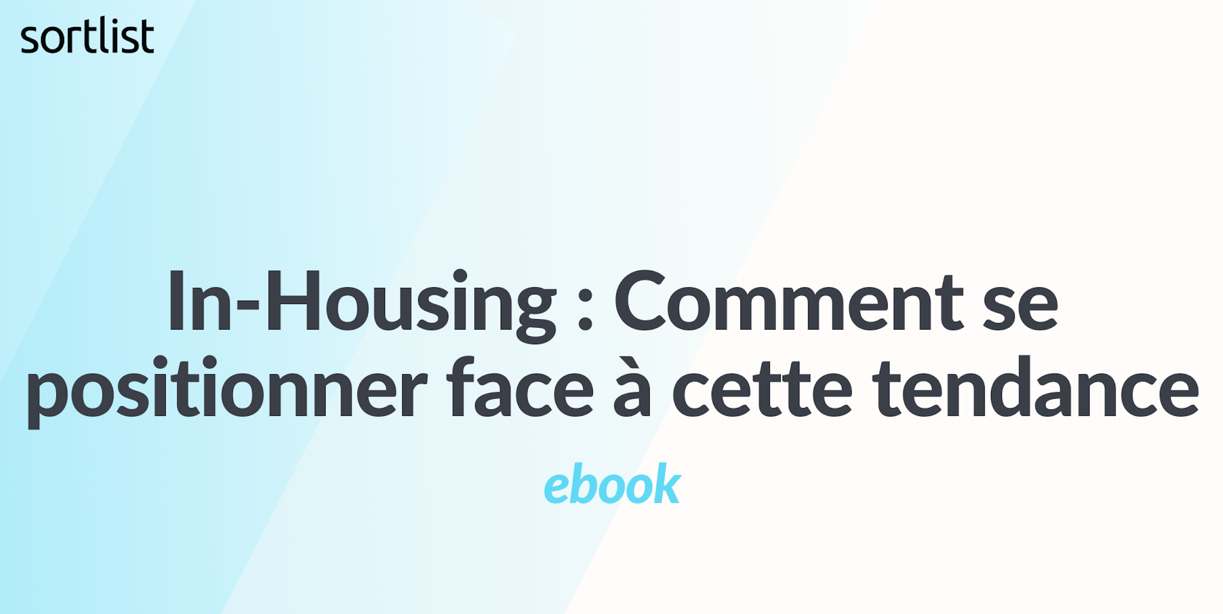 In-Housing : comment se positionner face à cette tendance ?
