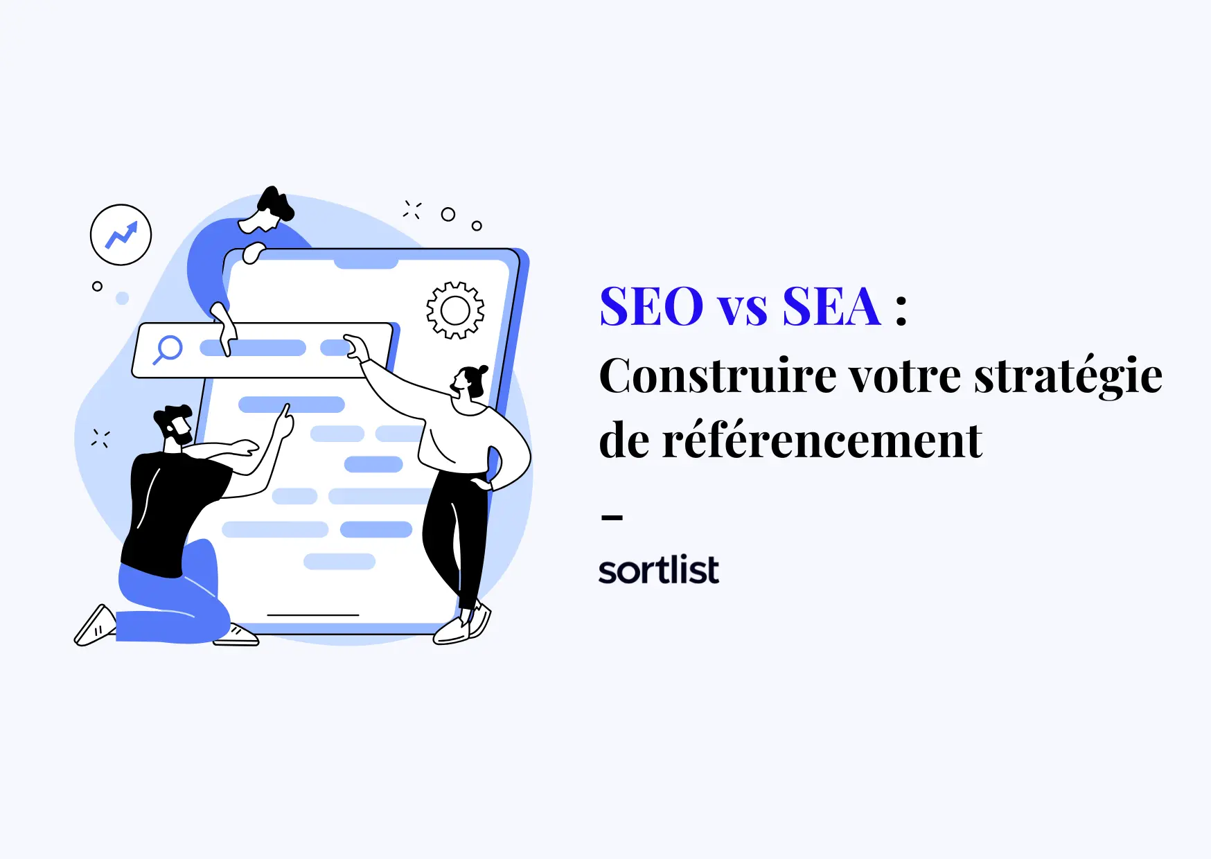 SEO vs SEA : 2 stratégies de référencement – définition & avantages