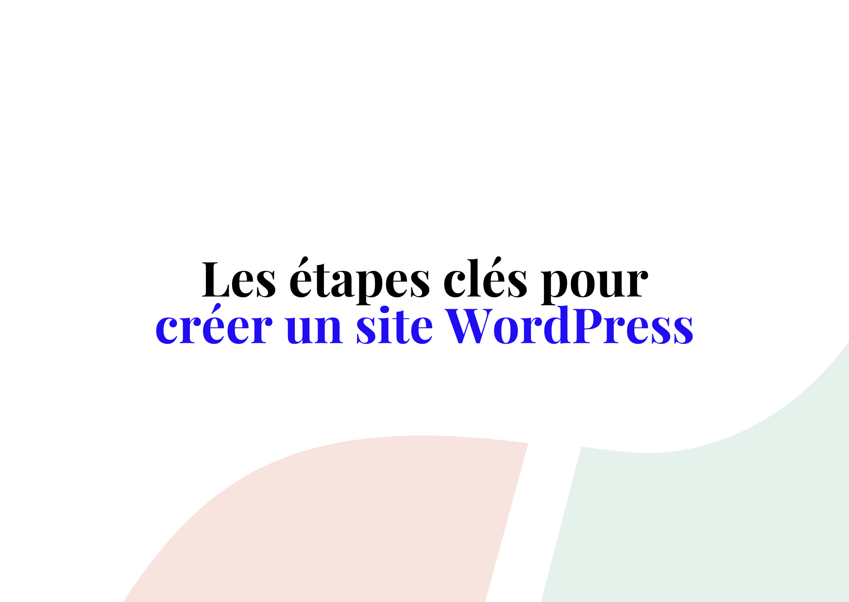 Comment créer un site WordPress en toute simplicité