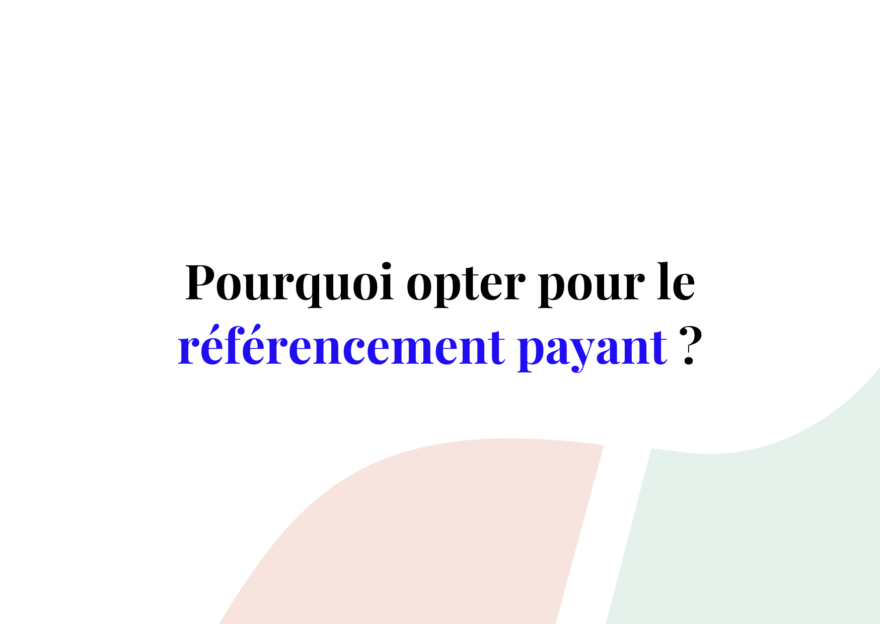 Référencement payant : Comment définir votre budget sur Google Ads ?