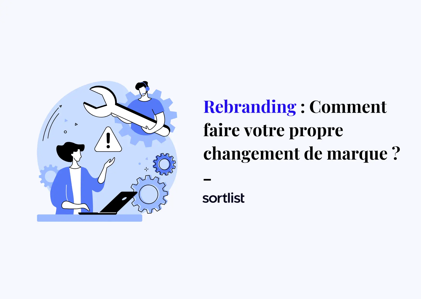 Rebranding : Comment faire votre propre changement de marque ?
