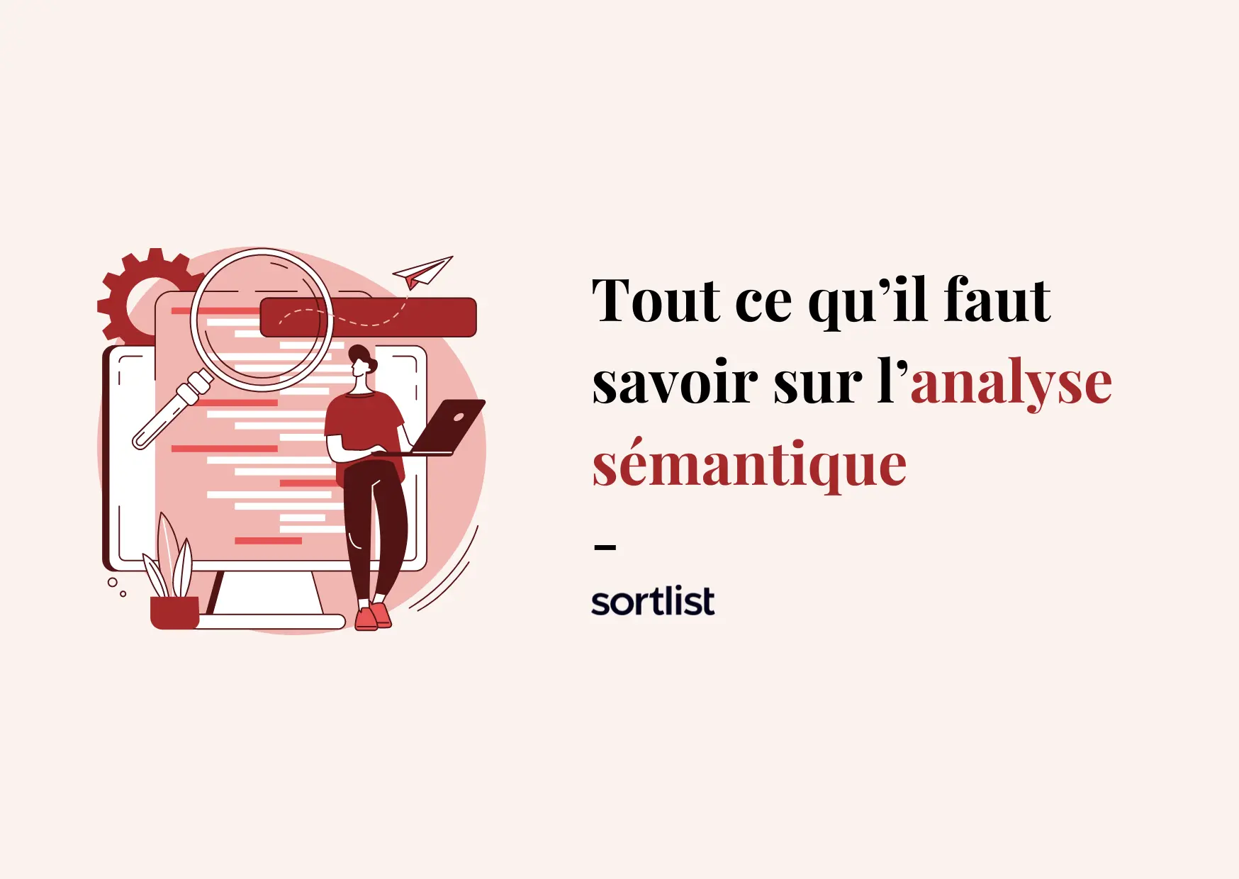 Analyse sémantique: ce qu’il faut savoir en 2024 (+outils et exemples)