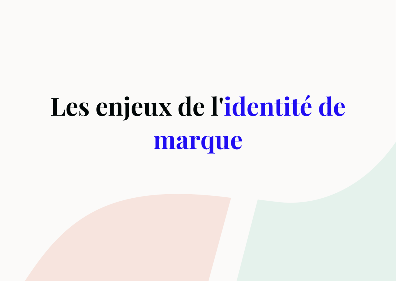 Créer une identité de marque puissante: ce qu'il faut savoir en 2023
