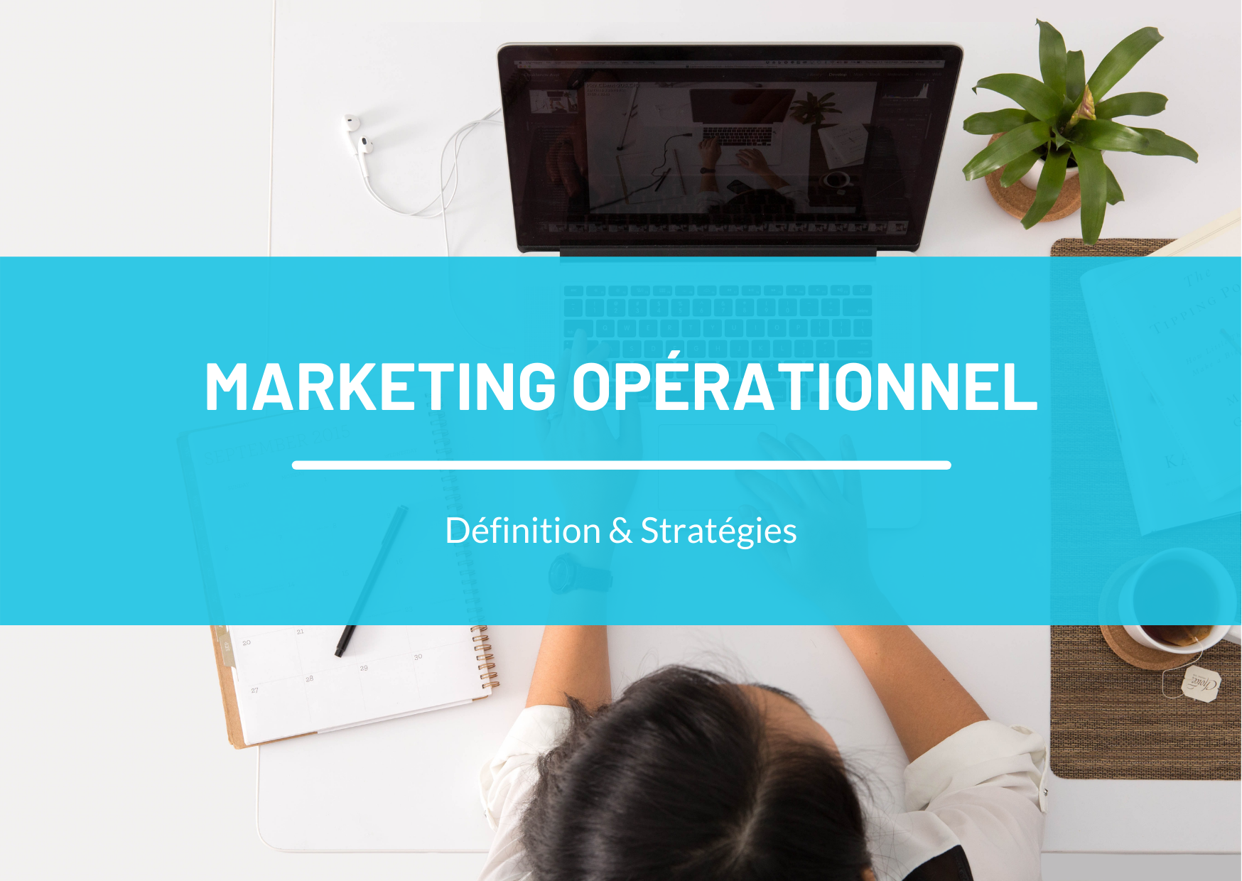 Marketing opérationnel : comment l’utiliser ?