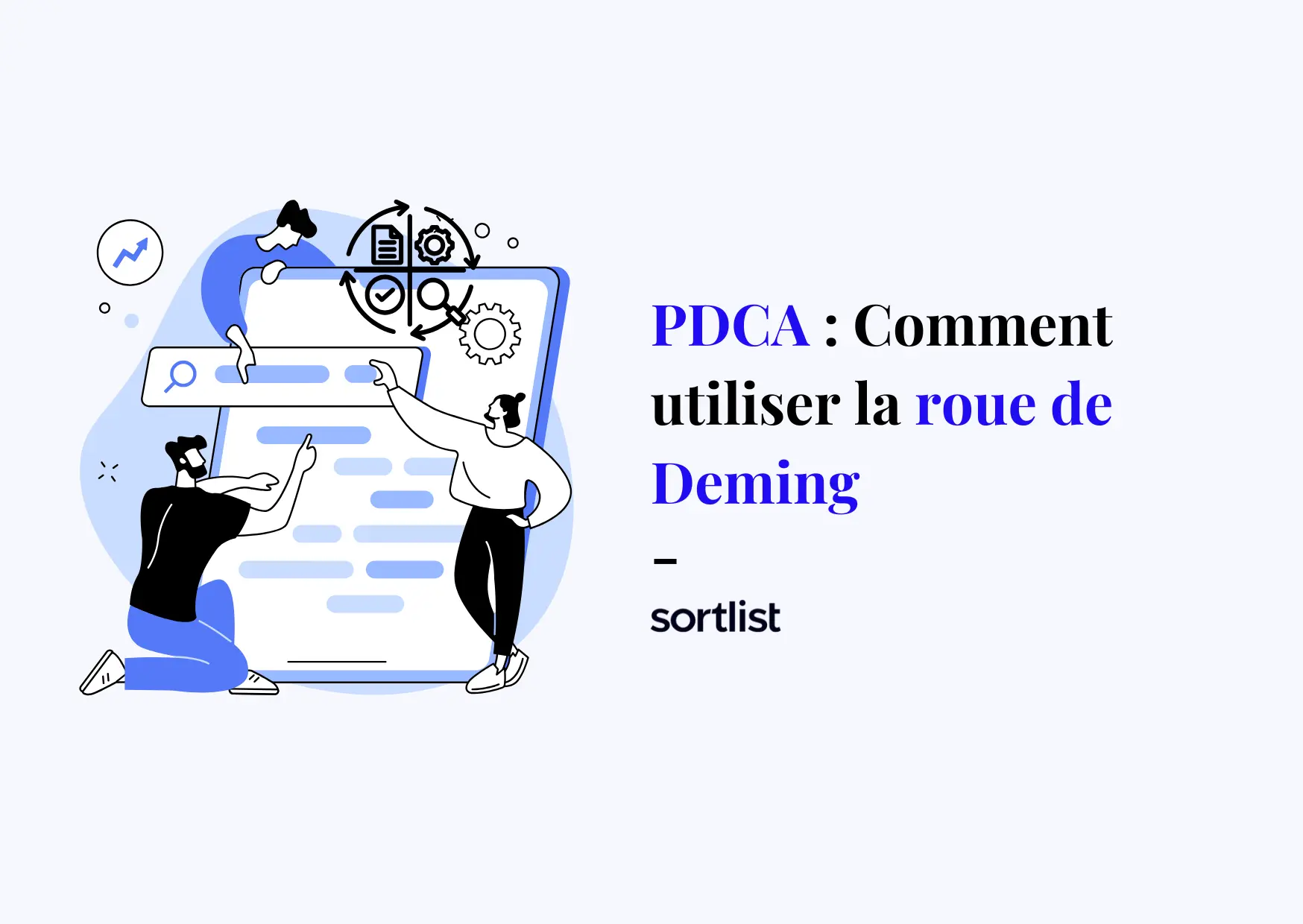 PDCA (Plan Do Check Act) : Comment utiliser la roue de Deming ?