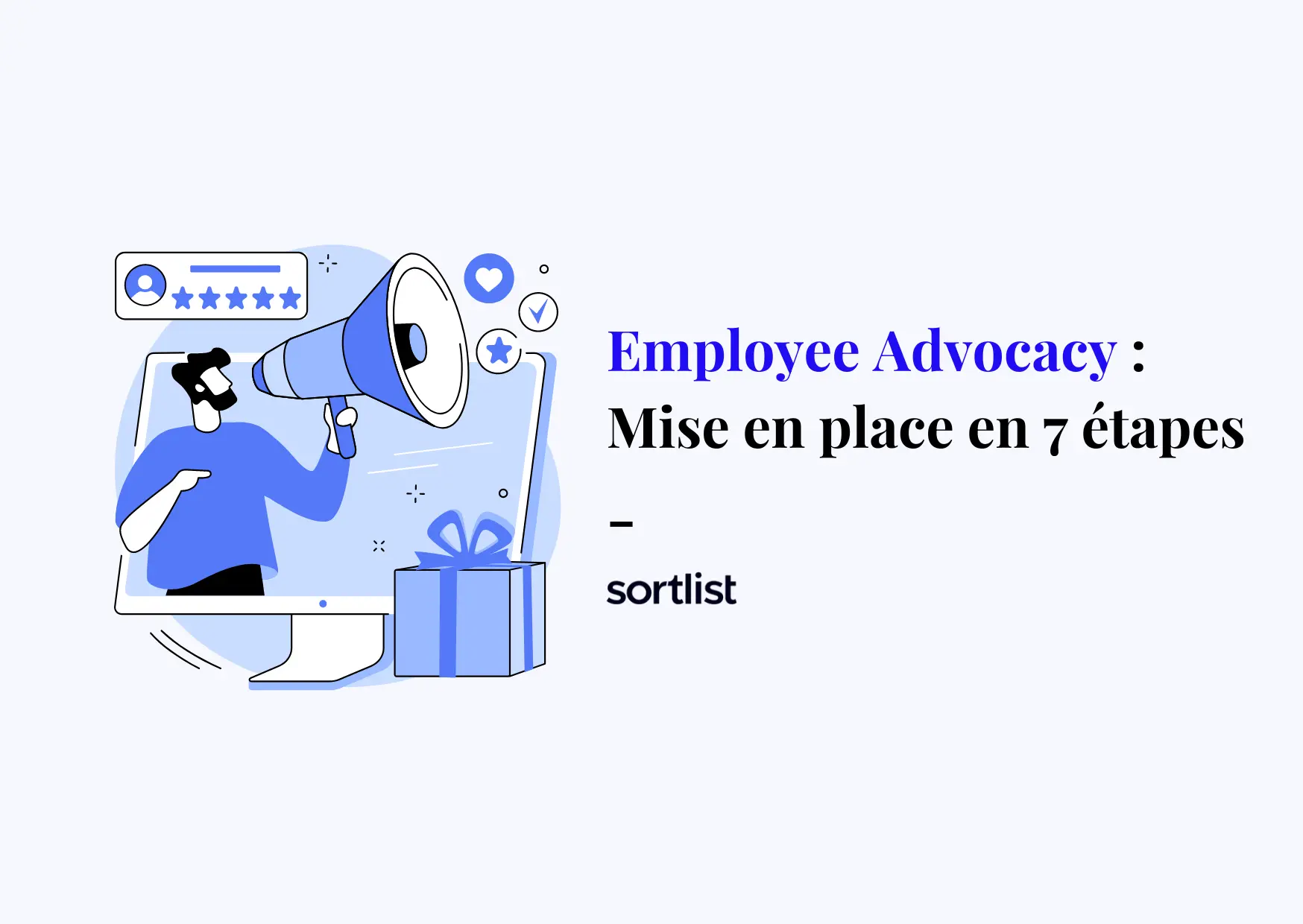 7 étapes pour mettre en place votre employee advocacy
