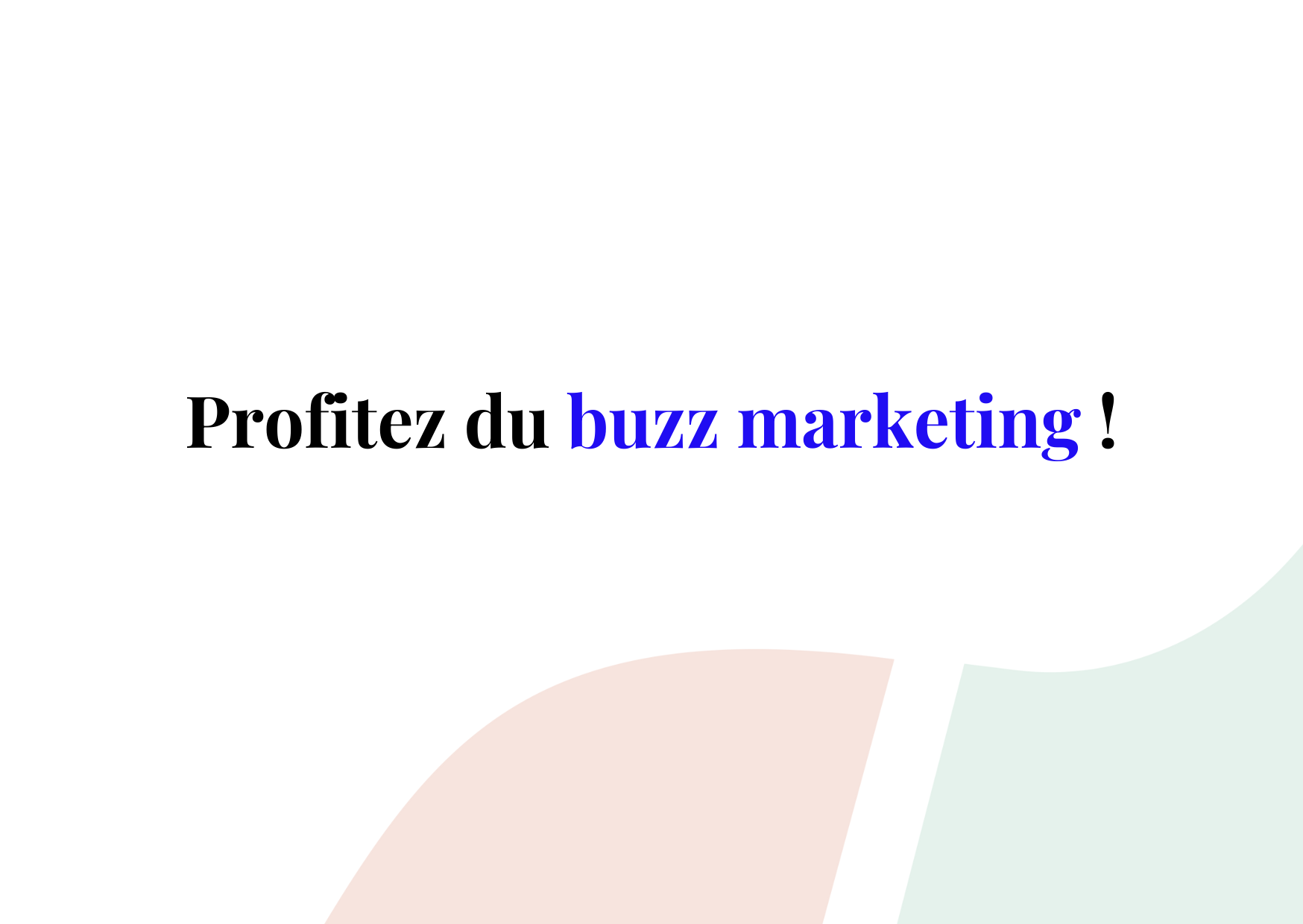 Buzz Marketing : Participez au buzz