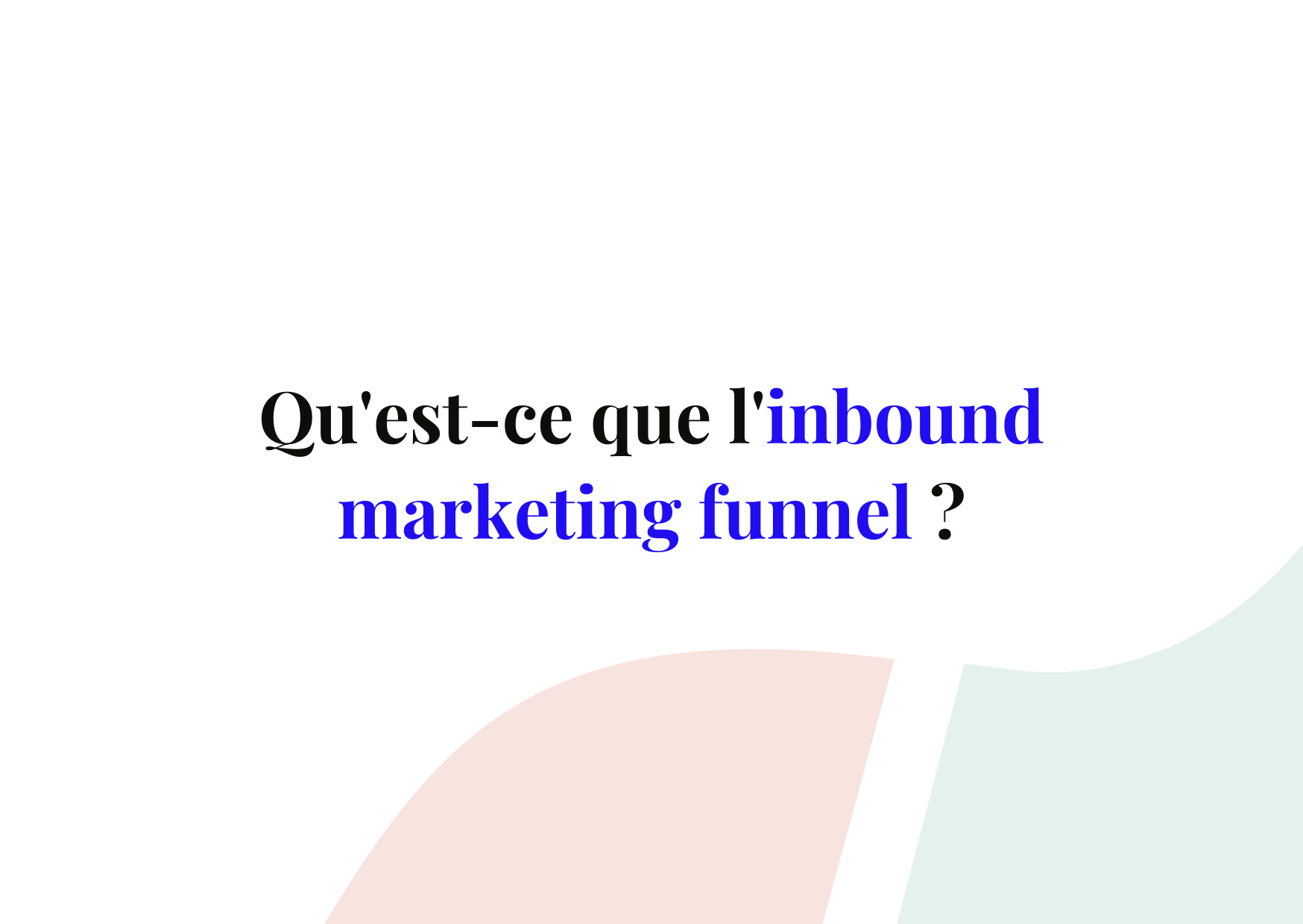 Comment fonctionne l’inbound marketing funnel ?
