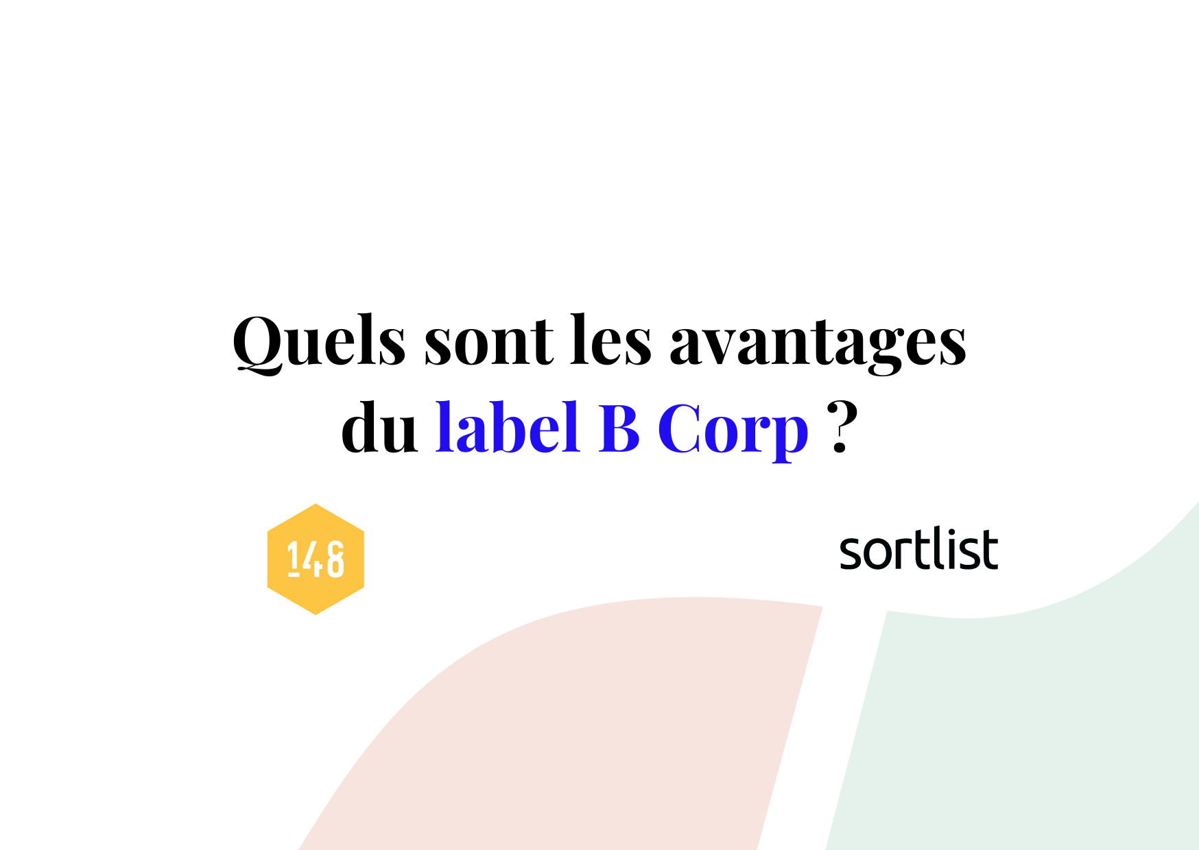 Avec le label B Corp, optez pour un changement de votre entreprise