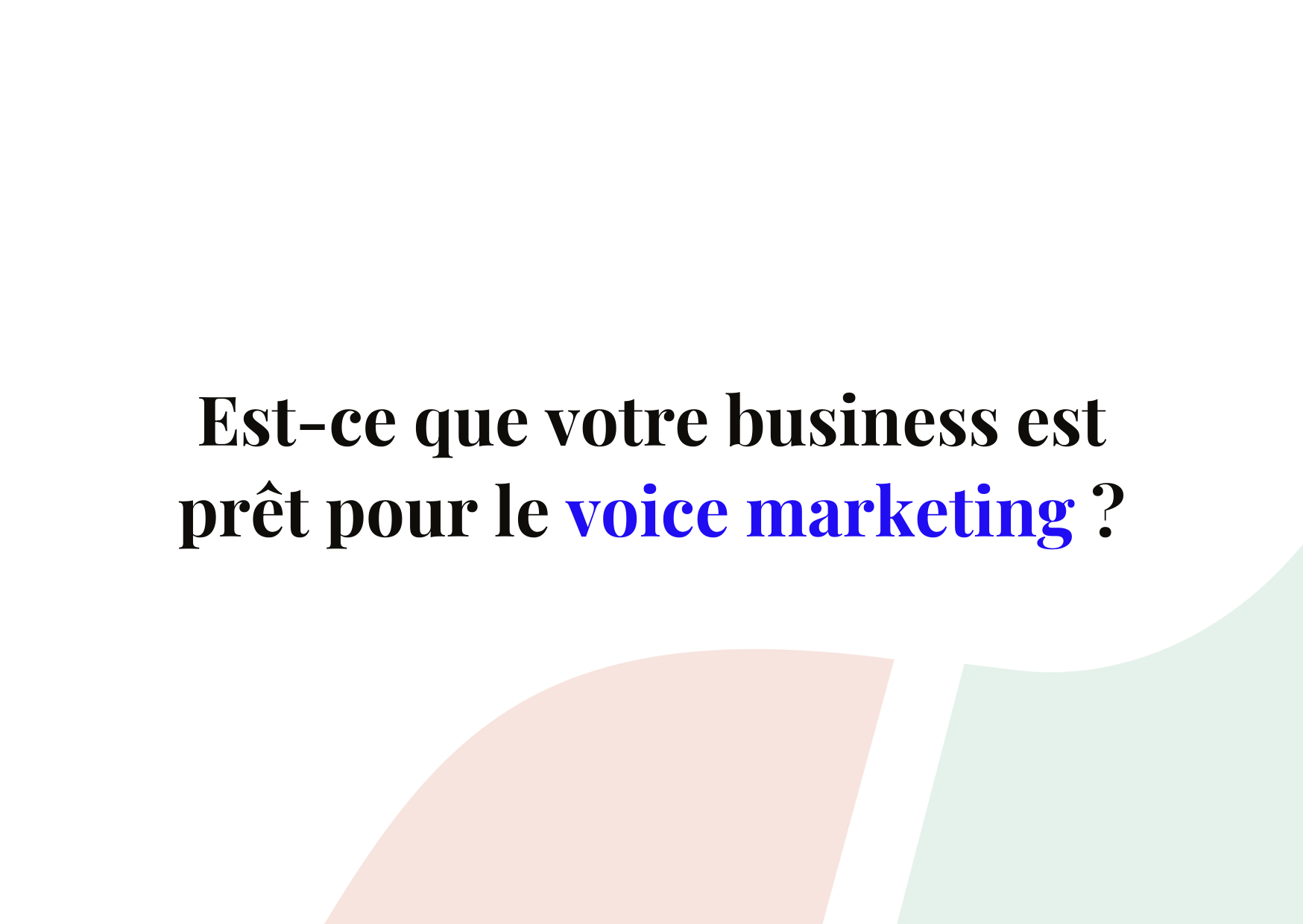 Êtes-vous prêt pour le voice marketing ?