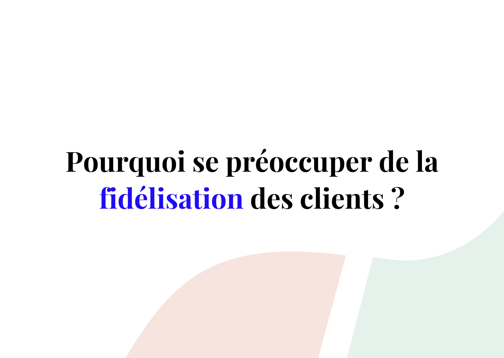 Comment utiliser Salesforce pour augmenter la fidélisation de vos clients ?