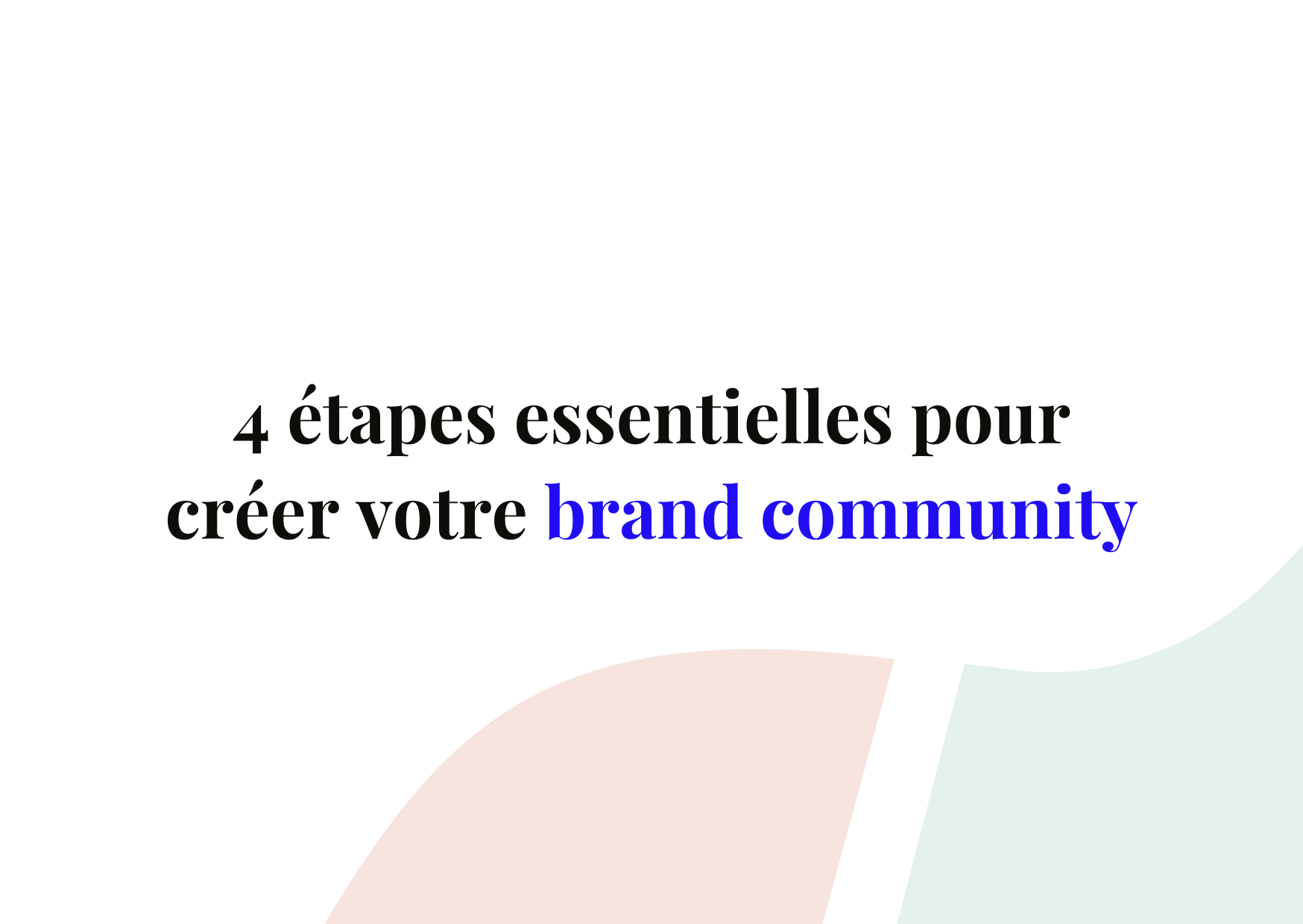 Brand community : créez un lien avec vos clients dès maintenant !