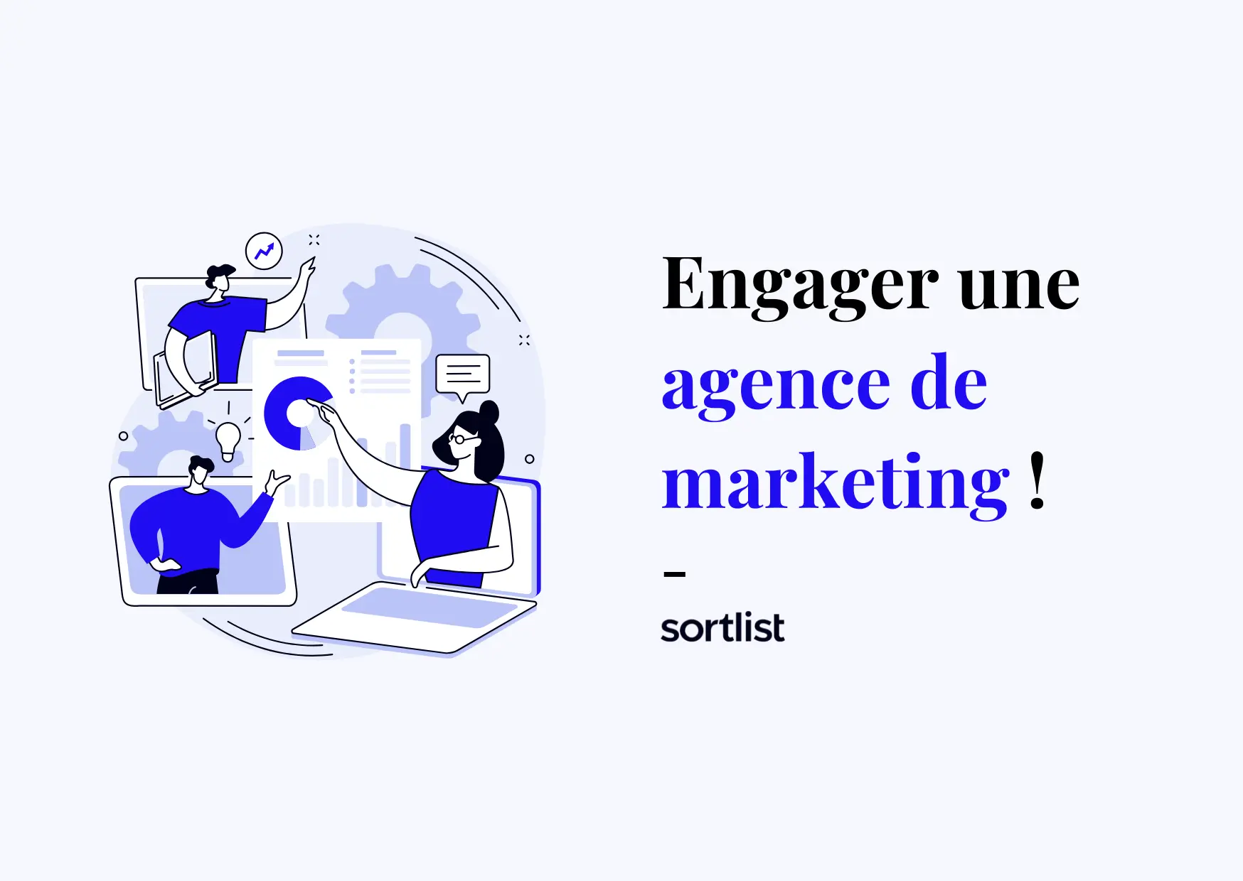 6 facteurs à prendre en compte avant d’engager une agence de marketing