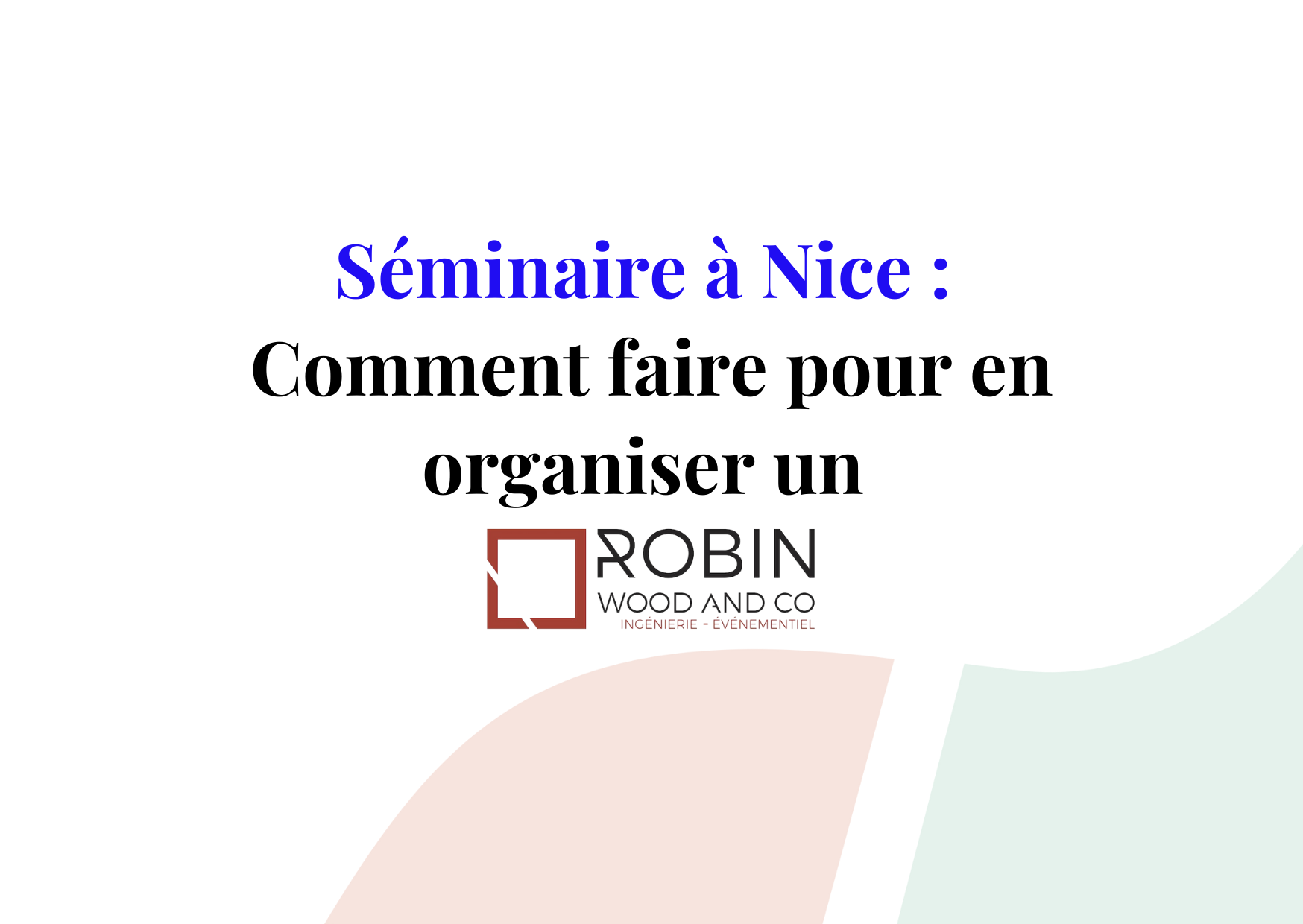 Séminaire et team building à Nice : Les clés d’une bonne organisation