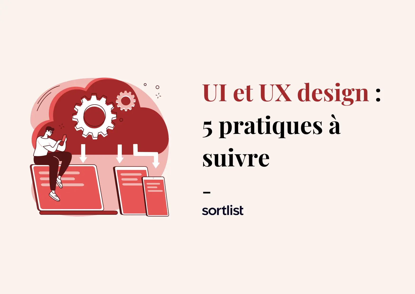 UI / UX design : les bonnes pratiques pour une application mobile réussie