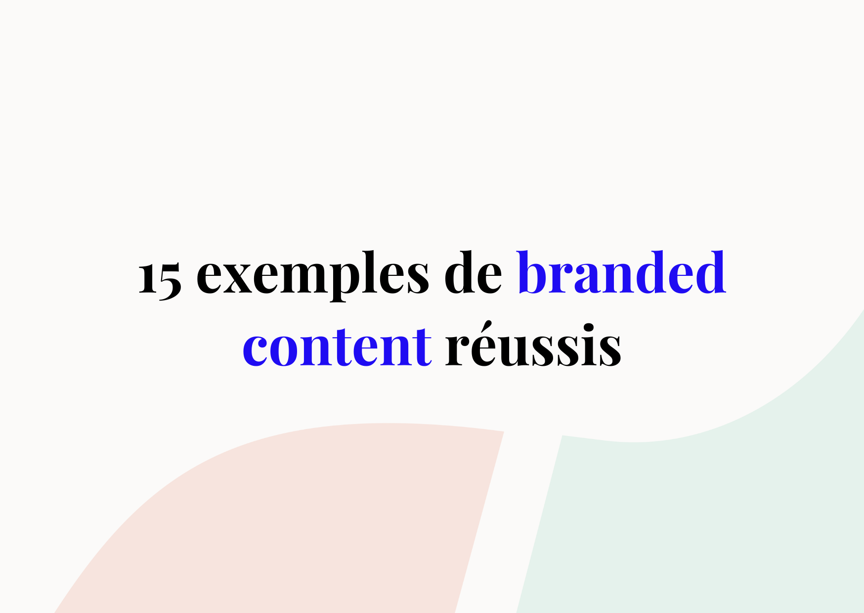 Les avantages du branded content pour votre entreprise