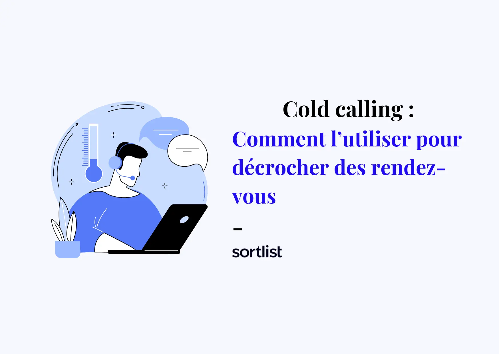 Décrocher des rendez-vous grâce au Cold Calling