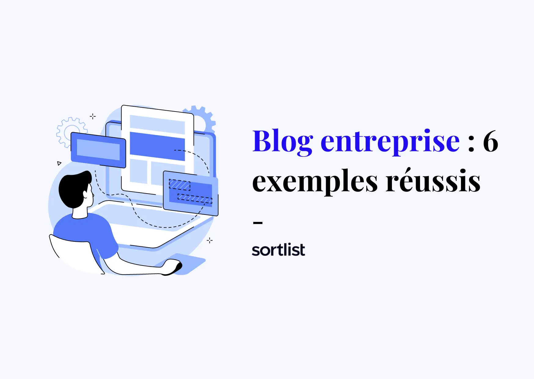 Lancez votre blog entreprise en vous inspirant de 6 exemples