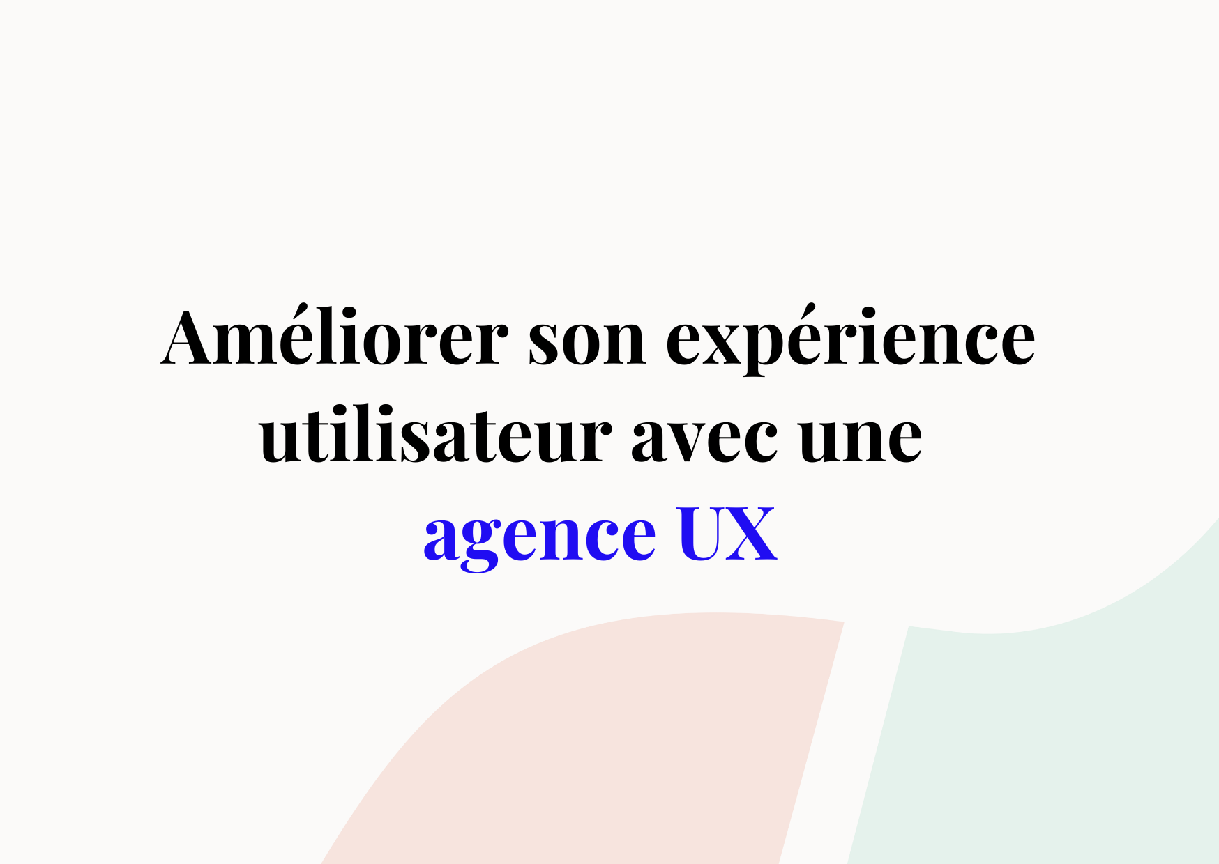 Améliorez votre expérience utilisateur grâce à une agence UX