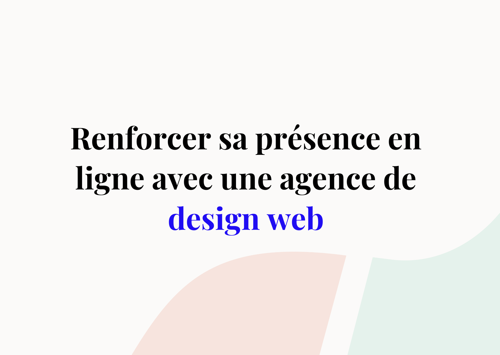 Renforcez la présence en ligne de votre entreprise grâce à une agence de design web 