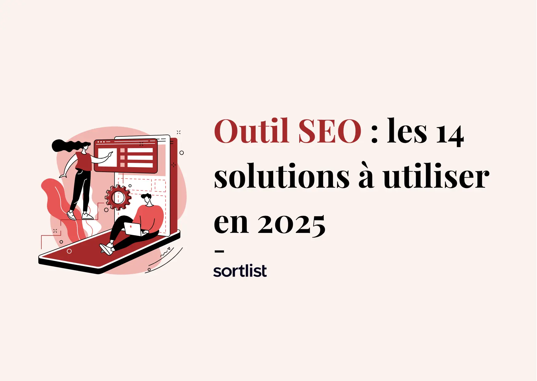 Outils SEO : Les 14 meilleurs à utiliser en 2025 pour plus du trafic