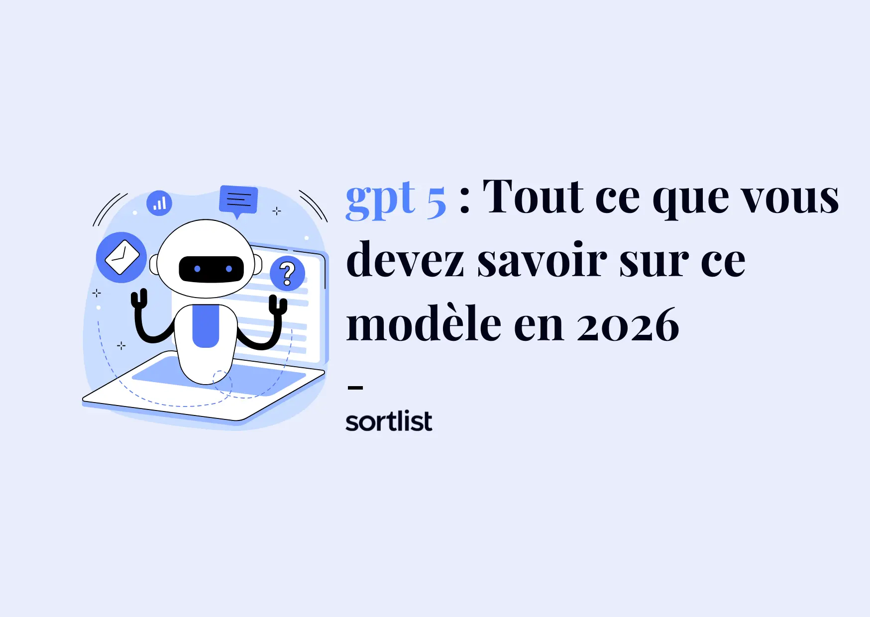 GPT-5 : Ce que vous devez (absolument) savoir en 2026