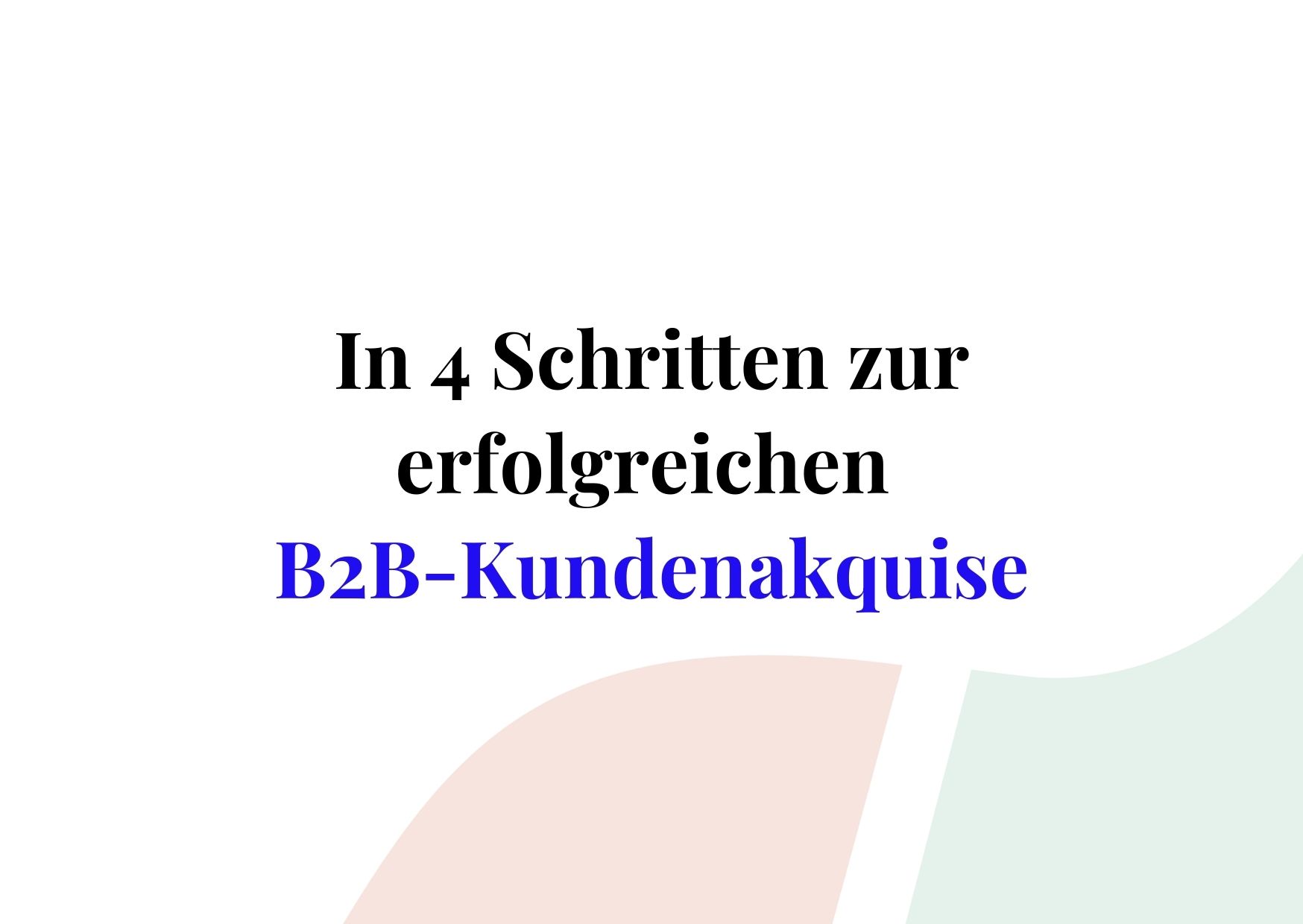 Kundenakquise im B2B-Bereich