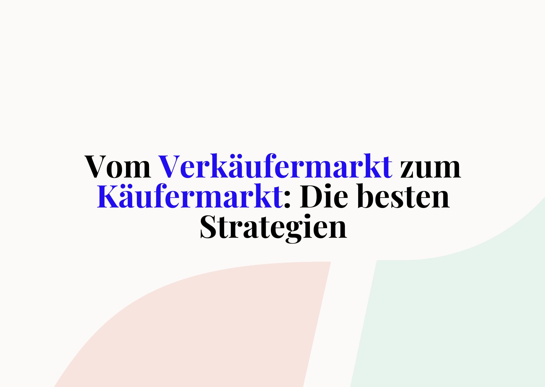 Verkäufermarkt zum Käufermarkt