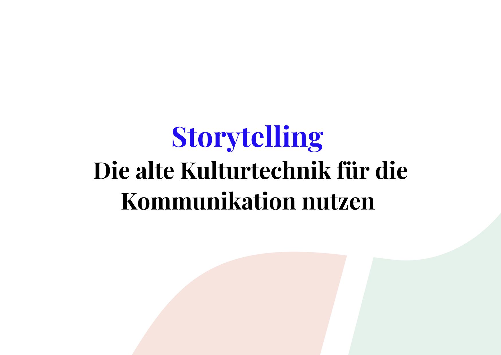 Storytelling in der Kommunikation