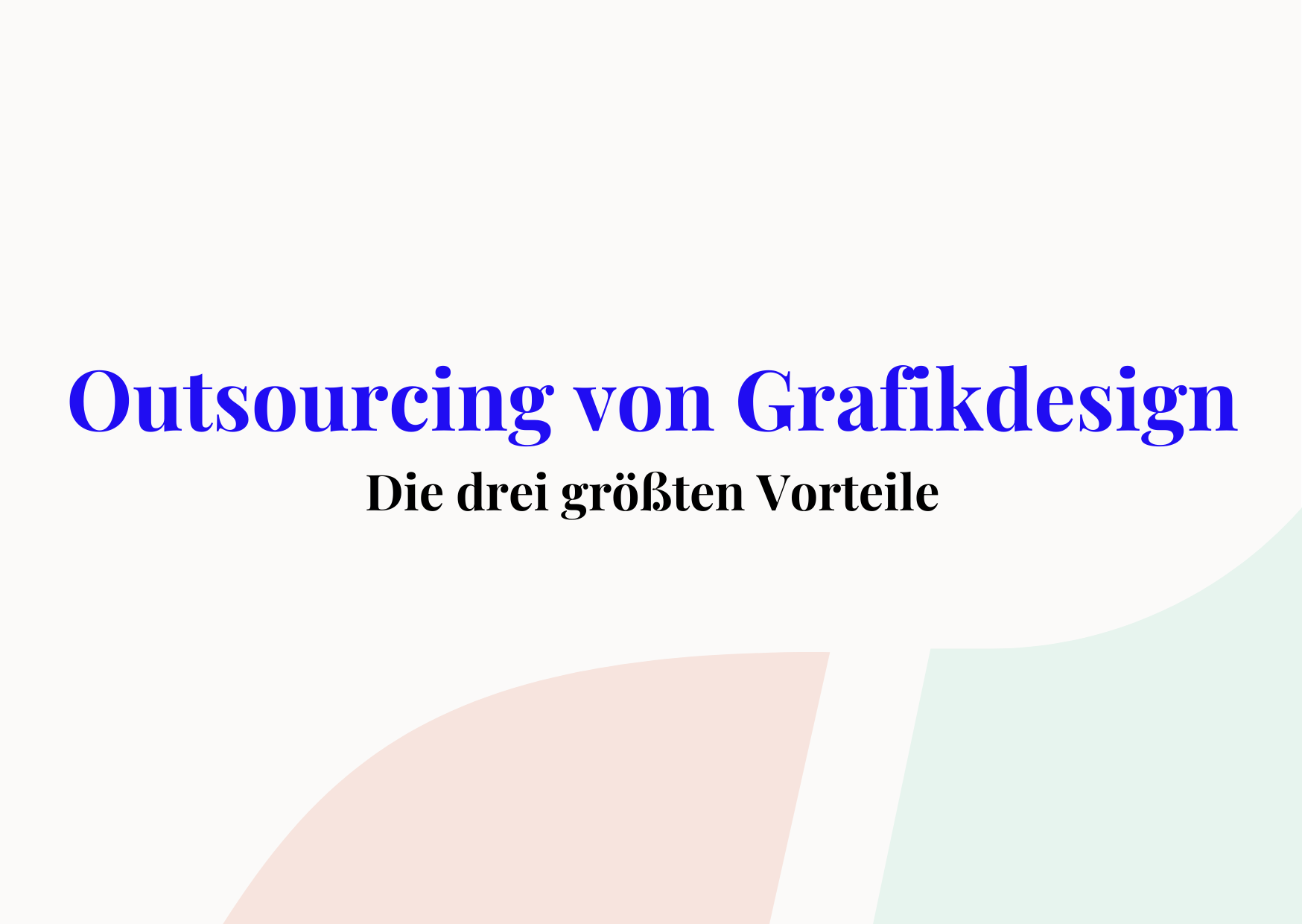3 Gründe für das Outsourcing von Grafikdesign