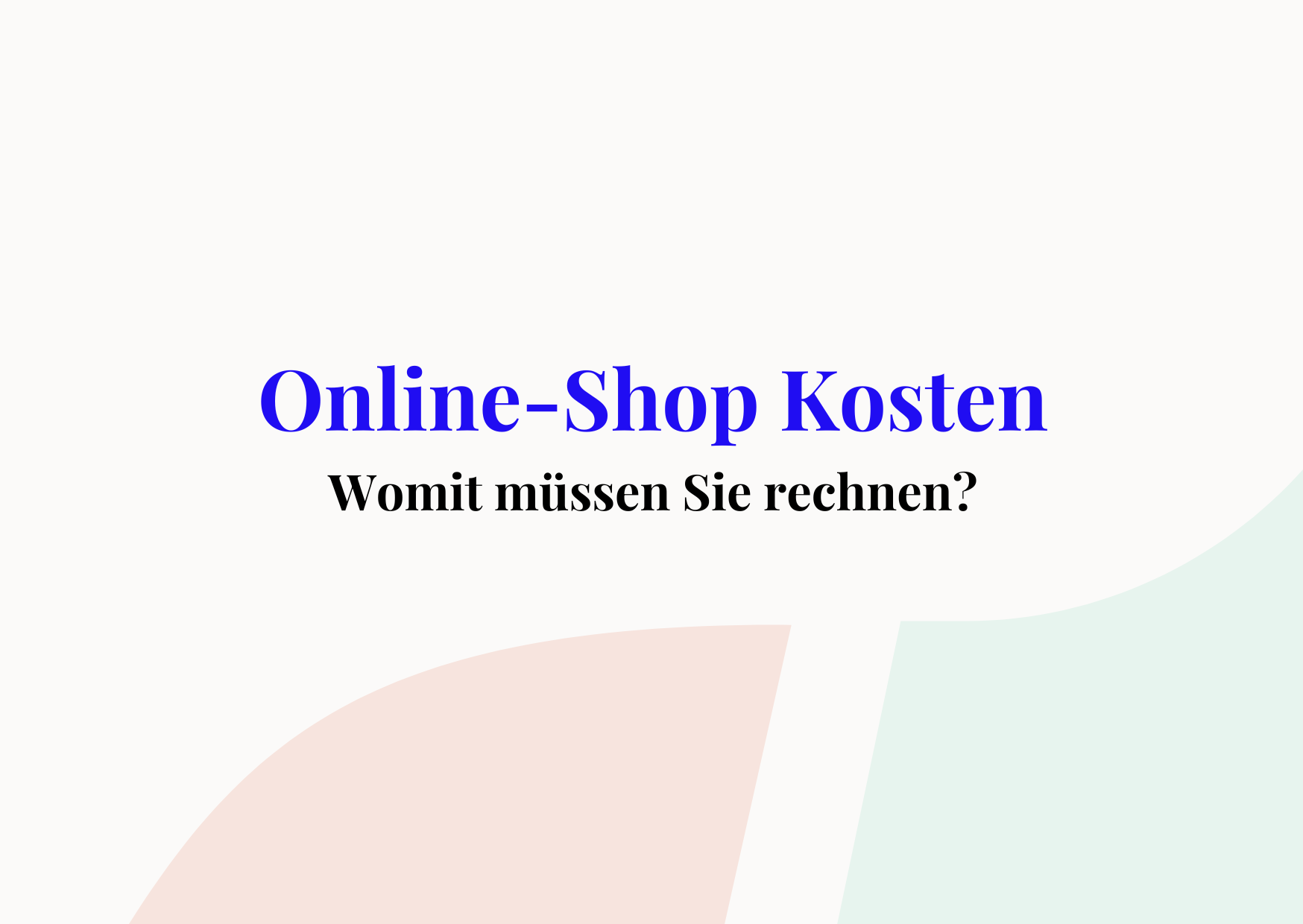 Was wird Sie ein Online-Shop kosten?