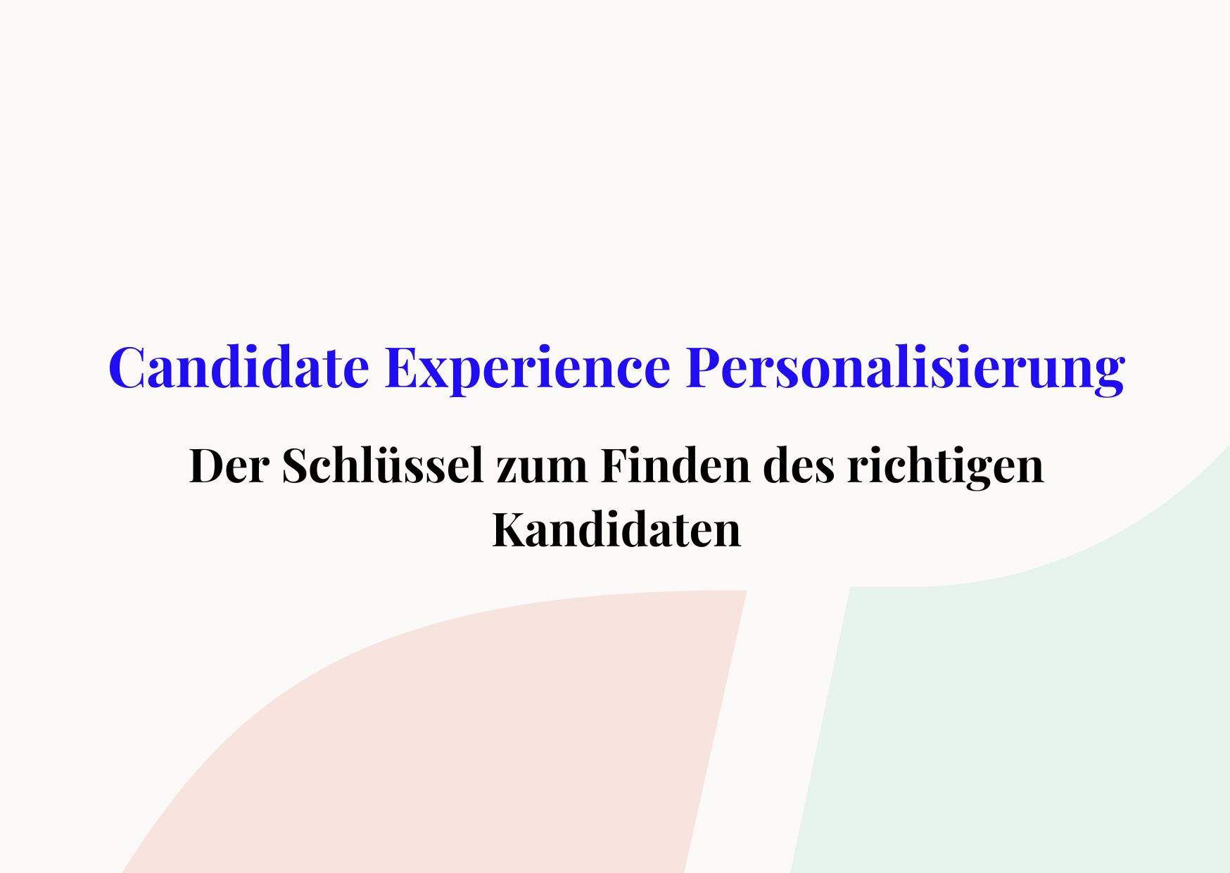 Candidate Experience Personalisierung