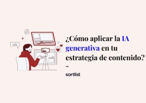 ¿Cómo aplicar la IA generativa en tu estrategia de contenido?