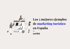 Los 5 mejores ejemplos de marketing turistico en España