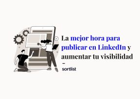 La mejor hora para publicar en LinkedIn y aumentar tu visibilidad