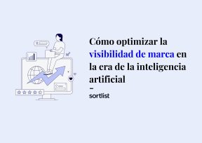 Cómo optimizar la visibilidad de marca en la era de la inteligencia artificial