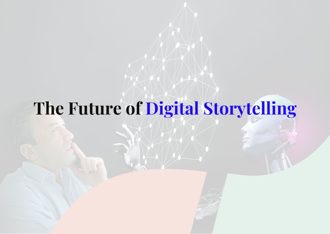 The Future of Digital Storytelling and How it Affects Marketing and ...